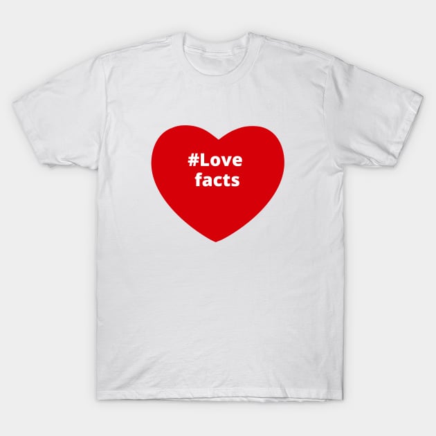 Love Facts - Hashtag Heart T-Shirt by support4love